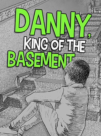 Danny, King of the Basement