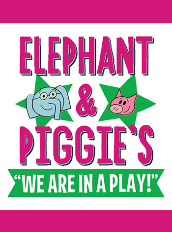 Elephant & Piggie