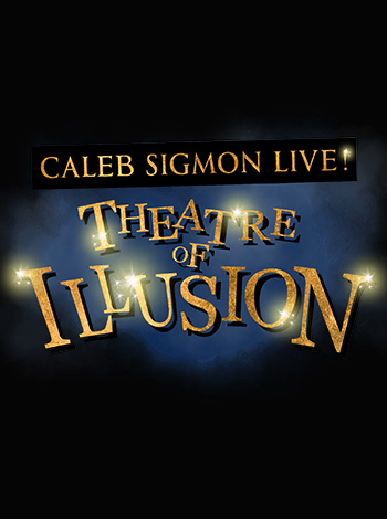 Caleb Sigmon LIVE! Theatre of Illusion