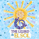 The Lizard and el sol