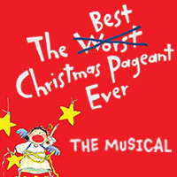 The Best Christmas Pageant Ever: The Musical